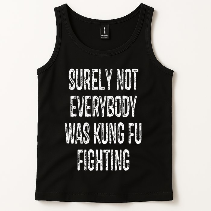 Surely Not Everybody Was Kung Fu Fighting kung Fu and Karate Tank Top