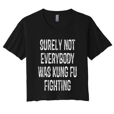 Surely Not Everybody Was Kung Fu Fighting kung Fu and Karate Crop Top