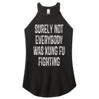 Surely Not Everybody Was Kung Fu Fighting kung Fu and Karate Women's Perfect Tri Rocker Tank