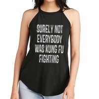 Surely Not Everybody Was Kung Fu Fighting kung Fu and Karate Women's Perfect Tri Rocker Tank