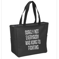 Surely Not Everybody Was Kung Fu Fighting kung Fu and Karate Zip Tote Bag