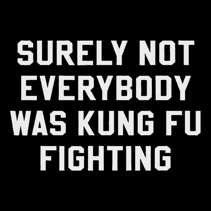Surely Not Everybody Was Kung Fu Fighting Sarcastic Drawstring Bag