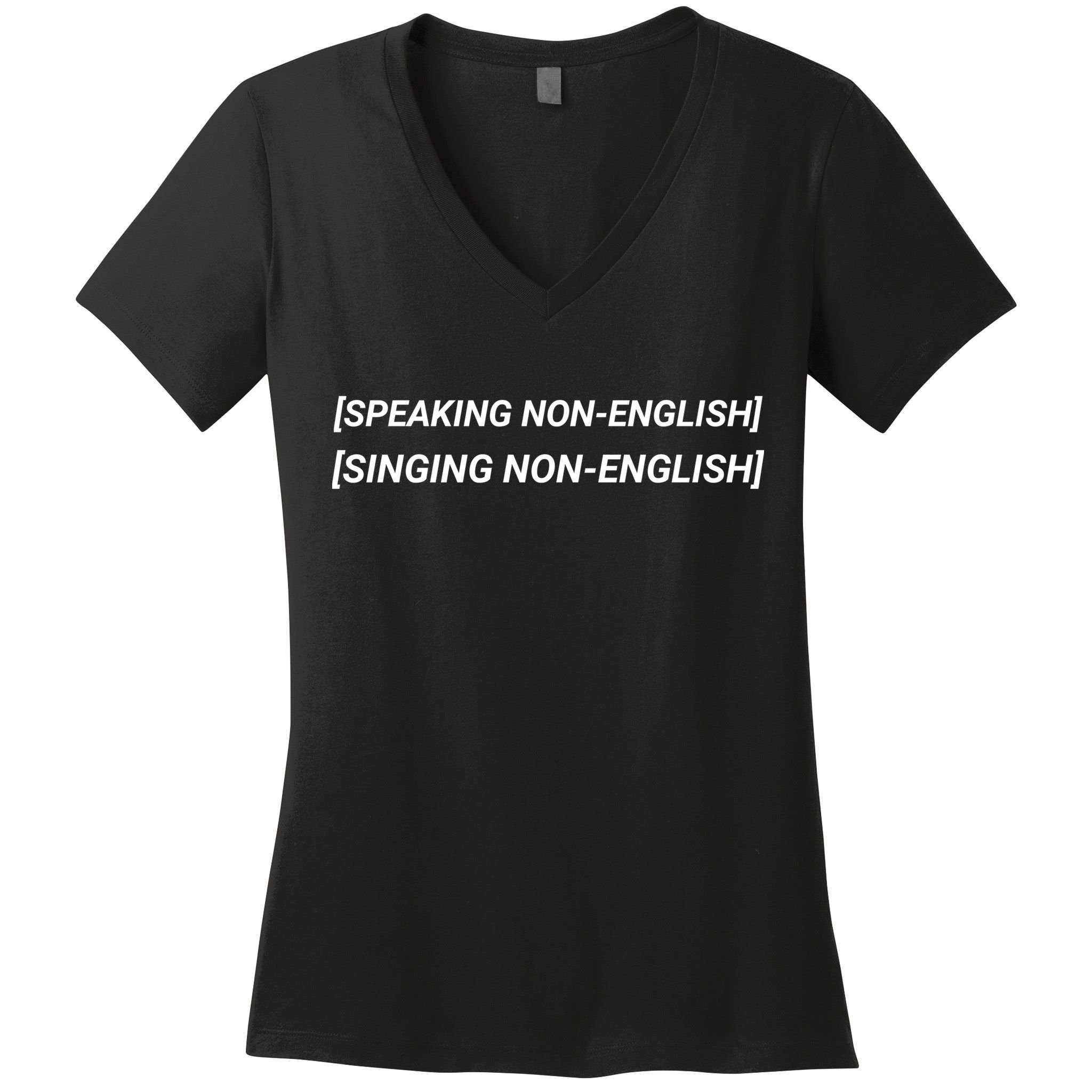 Speaking Non English, Singing Non English Women's V-Neck T-Shirt