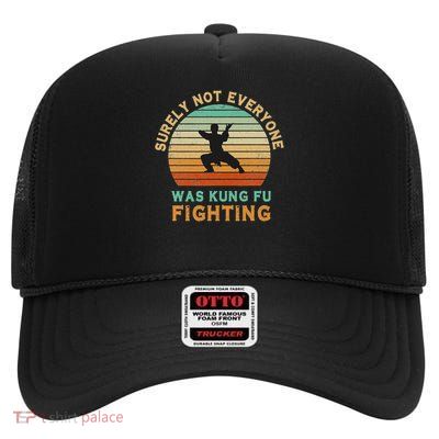 Surely Not Everyone Was Kung Fu Fighting High Crown Mesh Back Trucker Hat