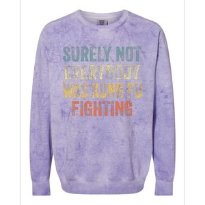 Surely Not Everybody Was Kung Fu Fighting Love martial arts Colorblast Crewneck Sweatshirt