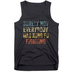 Surely Not Everybody Was Kung Fu Fighting Love martial arts Tank Top