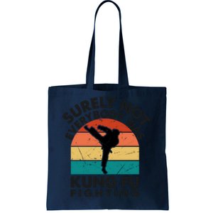 Surely Not Everybody Was Kung Fu Fighting Shirt Funny Shirts Karate Martial Arts Tote Bag