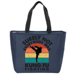 Surely Not Everybody Was Kung Fu Fighting Shirt Funny Shirts Karate Martial Arts Zip Tote Bag