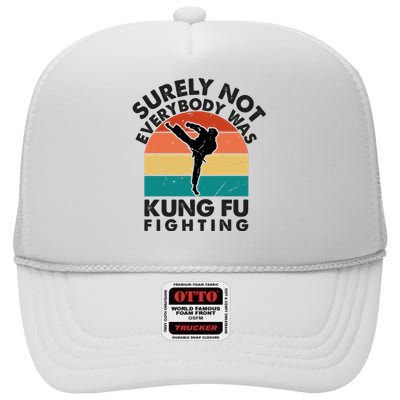 Surely Not Everybody Was Kung Fu Fighting Shirt Funny Shirts Karate Martial Arts High Crown Mesh Back Trucker Hat