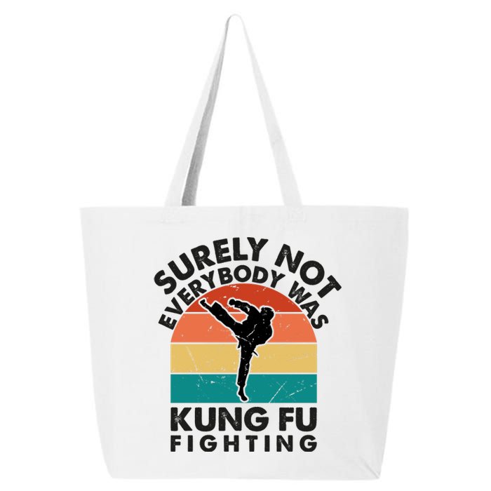 Surely Not Everybody Was Kung Fu Fighting Shirt Funny Shirts Karate Martial Arts 25L Jumbo Tote