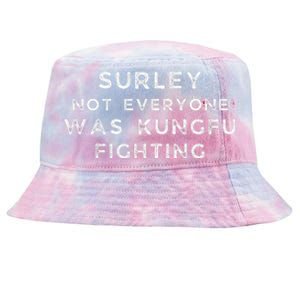 Surley Not Everyone Was Kungfu Fighting Tie-Dyed Bucket Hat