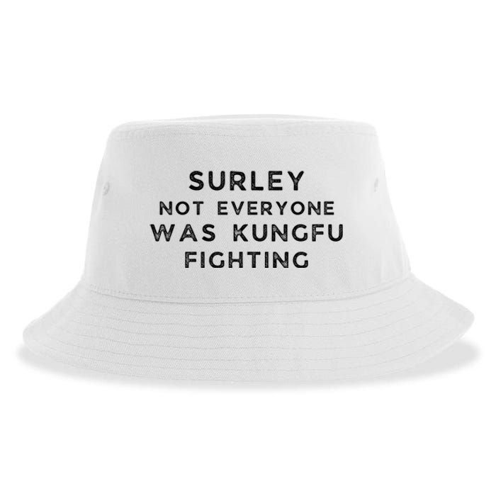 Surley Not Everyone Was Kungfu Fighting Sustainable Bucket Hat