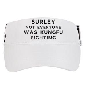 Surley Not Everyone Was Kungfu Fighting Adult Drive Performance Visor