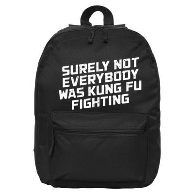 Surely Not Everyone Was Kung Fu Fighting Funny 16 in Basic Backpack