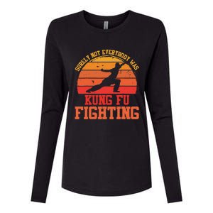 Surely Not Everybody Was Kung Fu Fighting funny wo  Womens Cotton Relaxed Long Sleeve T-Shirt