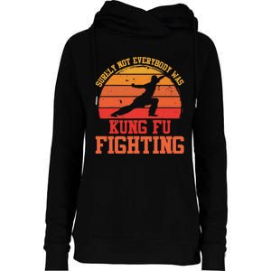 Surely Not Everybody Was Kung Fu Fighting funny wo  Womens Funnel Neck Pullover Hood