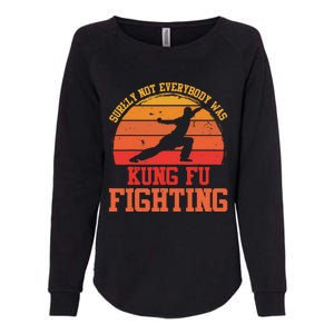 Surely Not Everybody Was Kung Fu Fighting funny wo  Womens California Wash Sweatshirt