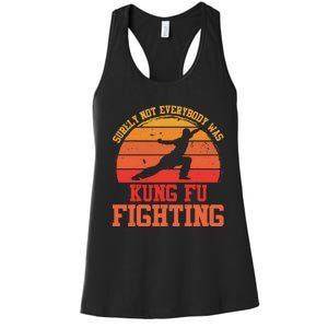 Surely Not Everybody Was Kung Fu Fighting funny wo  Women's Racerback Tank