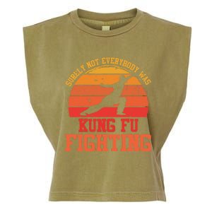 Surely Not Everybody Was Kung Fu Fighting funny wo  Garment-Dyed Women's Muscle Tee