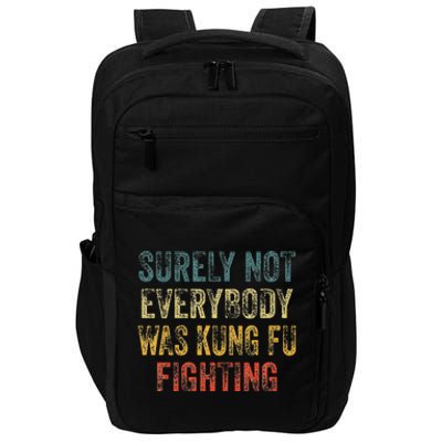 Surely Not Everybody Was Kung Fu Fighting Martial Arts Impact Tech Backpack