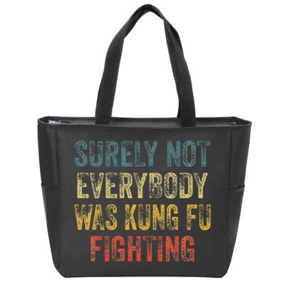 Surely Not Everybody Was Kung Fu Fighting Martial Arts Zip Tote Bag