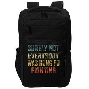 Surely Not Everybody Was Kung Fu Fighting Impact Tech Backpack