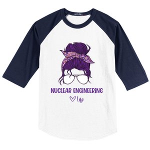 S Nuclear Engineering Life Nuclear Engineering Major Gift Baseball Sleeve Shirt