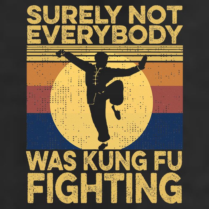 Surely Not Everybody Was Kung Fu Fighting Kung Fu Karate Cool Comfort Performance Bucket Hat