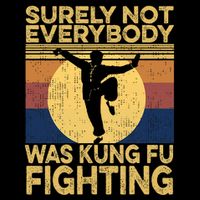 Surely Not Everybody Was Kung Fu Fighting Kung Fu Karate Backpack