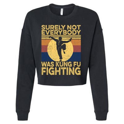 Surely Not Everybody Was Kung Fu Fighting Kung Fu Karate Cropped Pullover Crew