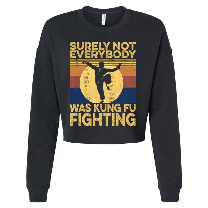 Surely Not Everybody Was Kung Fu Fighting Kung Fu Karate Cropped Pullover Crew