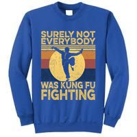 Surely Not Everybody Was Kung Fu Fighting Kung Fu Karate Sweatshirt