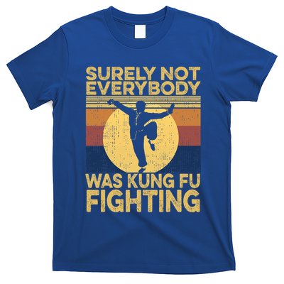 Surely Not Everybody Was Kung Fu Fighting Kung Fu Karate T-Shirt