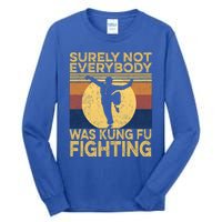 Surely Not Everybody Was Kung Fu Fighting Kung Fu Karate Tall Long Sleeve T-Shirt