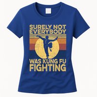 Surely Not Everybody Was Kung Fu Fighting Kung Fu Karate Womens T-Shirt