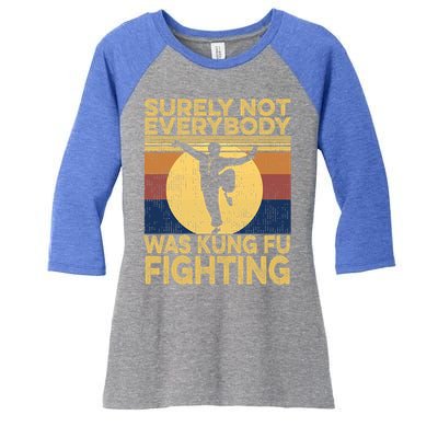 Surely Not Everybody Was Kung Fu Fighting Kung Fu Karate Women's Tri-Blend 3/4-Sleeve Raglan Shirt