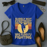 Surely Not Everybody Was Kung Fu Fighting Kung Fu Karate Women's V-Neck T-Shirt