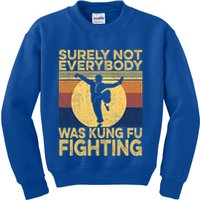 Surely Not Everybody Was Kung Fu Fighting Kung Fu Karate Kids Sweatshirt