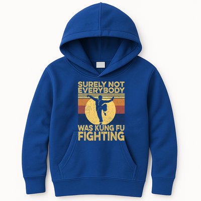 Surely Not Everybody Was Kung Fu Fighting Kung Fu Karate Kids Hoodie