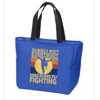 Surely Not Everybody Was Kung Fu Fighting Kung Fu Karate Zip Tote Bag