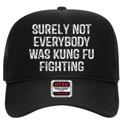 Surely Not Everybody Was Kung Fu Fighting High Crown Mesh Back Trucker Hat