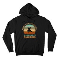 Surely Not Everyone Was Kung Fu Fighting Hoodie