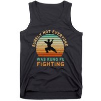 Surely Not Everyone Was Kung Fu Fighting Tank Top