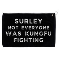 Surley Not Everyone Was Kungfu Fighting Grommeted Golf Towel