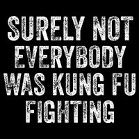 Surely Not Everybody Was Kung Fu Fighting Full-Length Apron With Pockets