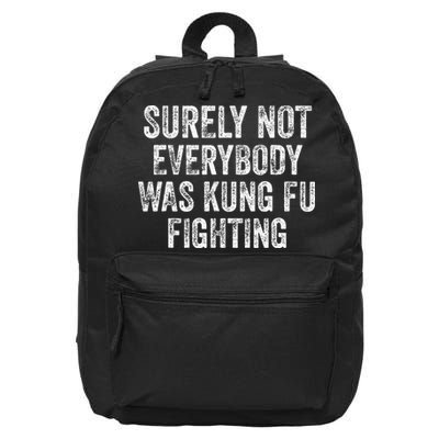 Surely Not Everybody Was Kung Fu Fighting 16 in Basic Backpack