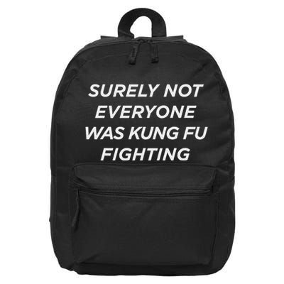 Surely Not Everyone Was Kung Fu Fighting 16 in Basic Backpack