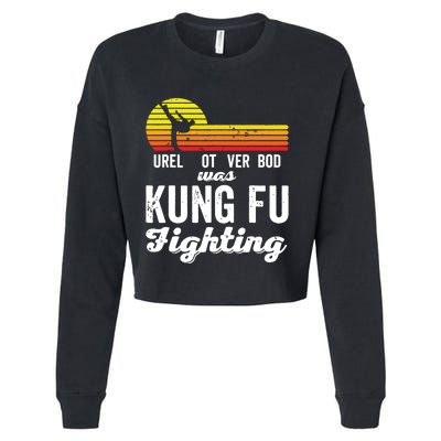 Surely Not Everybody Was Kung Fu Fighting Funny Karate Cropped Pullover Crew