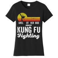 Surely Not Everybody Was Kung Fu Fighting Funny Karate Women's T-Shirt