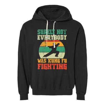 Surely Not Everybody Was Kung Fu Fighting Vintage Retro Garment-Dyed Fleece Hoodie